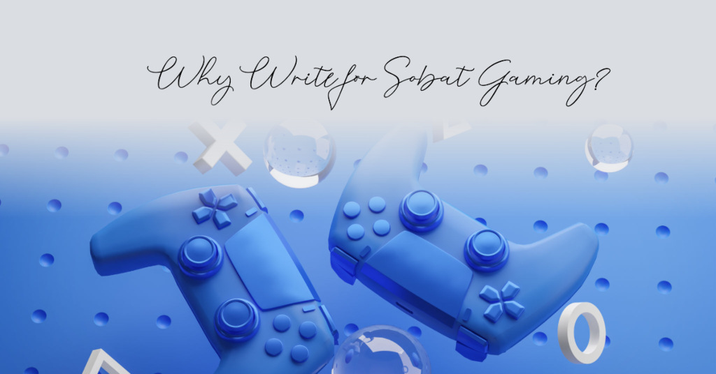 Why Write for Sobat Gaming?